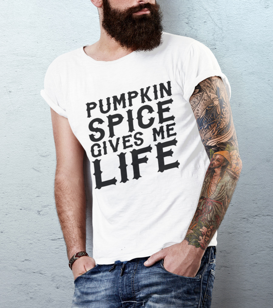 Pumpkin Spice Gives Me Life T-Shirt
