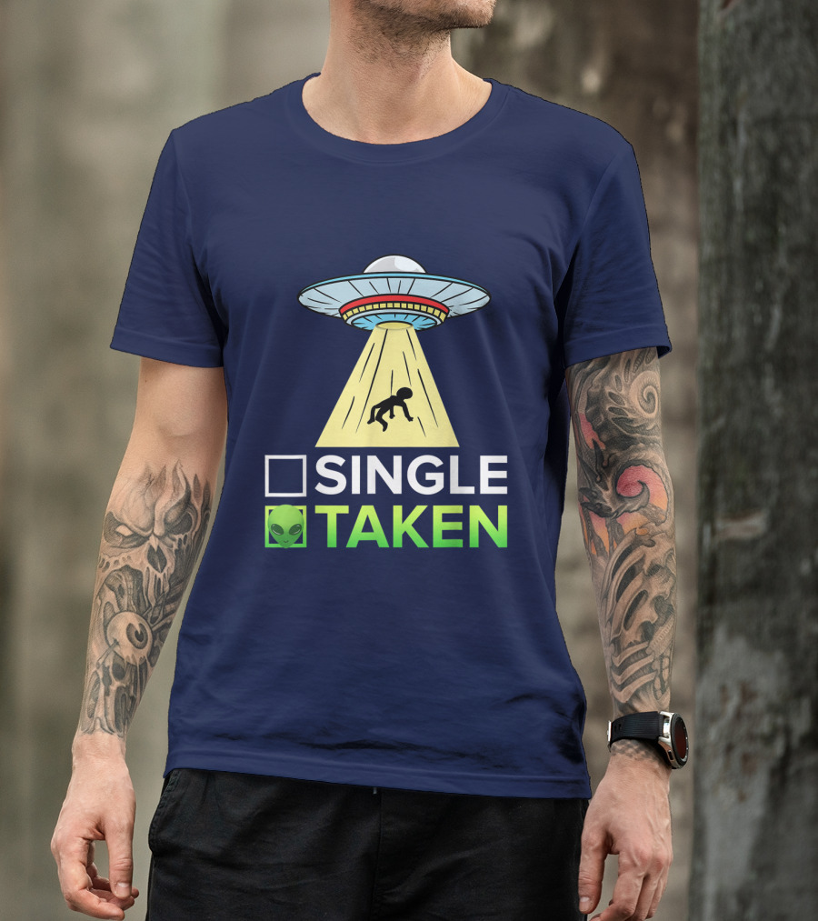 Single Or Taken UFO Alien Abduction T-Shirt