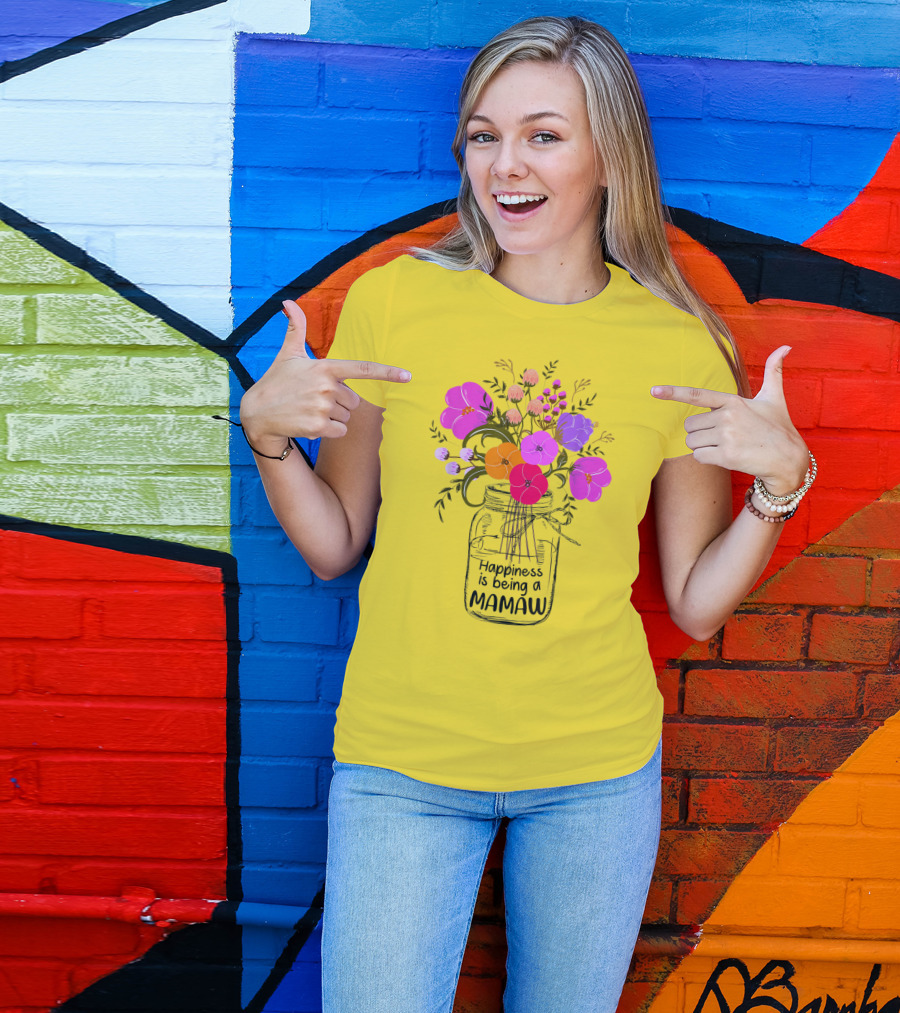 Happiness Is Being A Mamaw With Colorful Floral Bouquet In Mason Jar T-Shirt