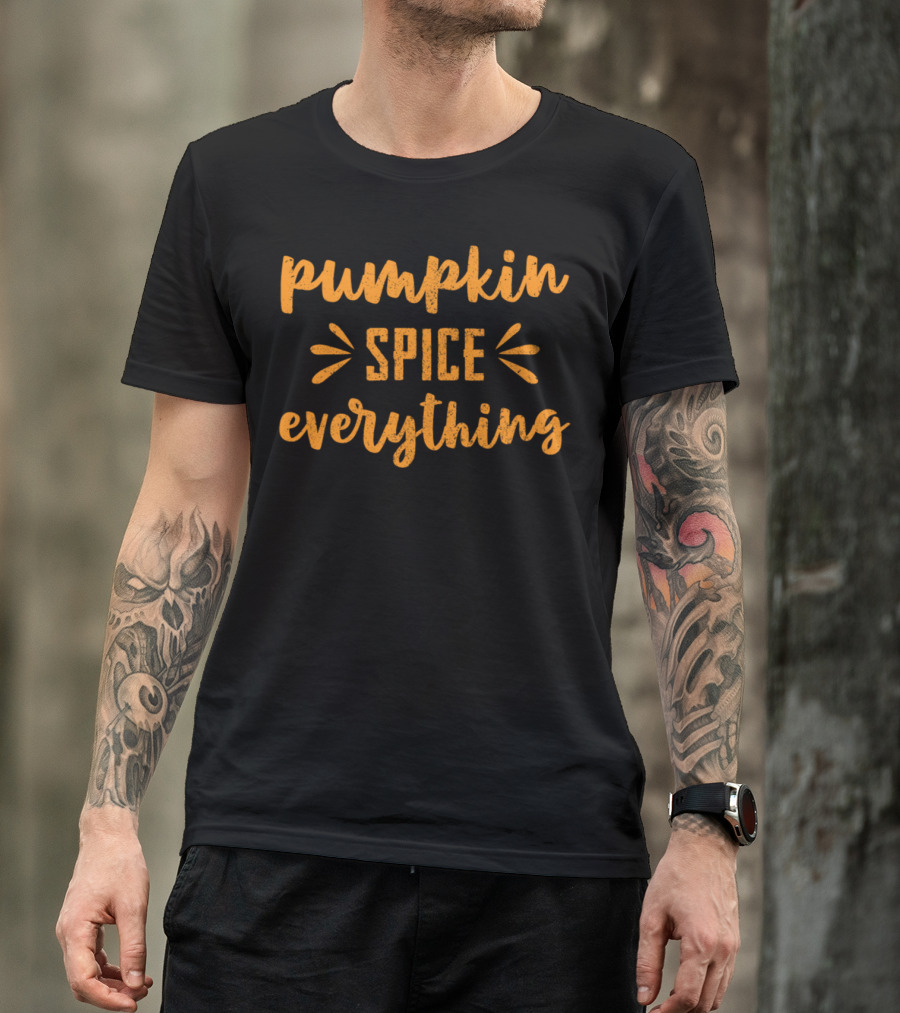 Pumpkin Spice Everything Thanksgiving Autumn T-Shirt