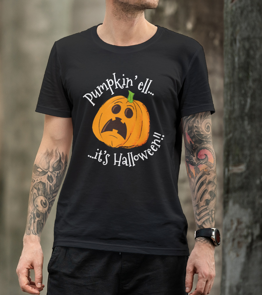 Pumpkin'ell It's Halloween Funny Pumpkin T-Shirt