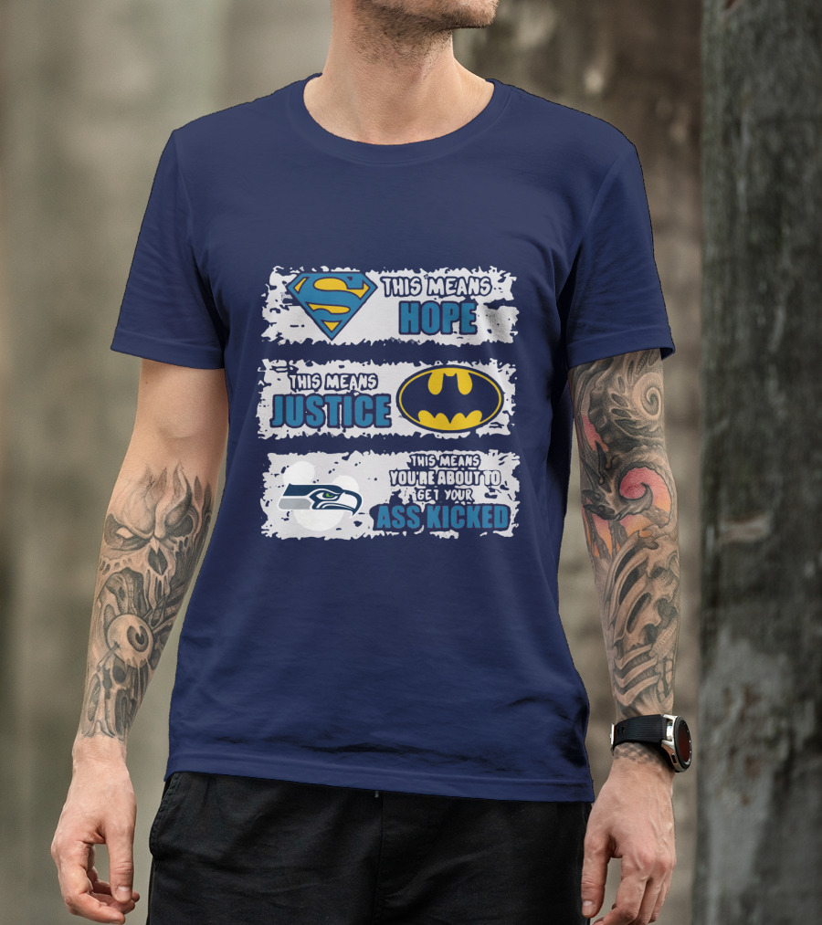Seattle Seahawks This Means You Are About To Get Your Ass Kicked T-Shirt