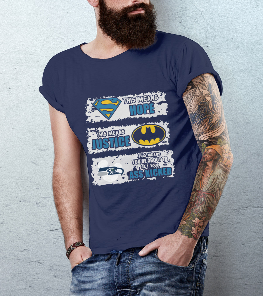 Seattle Seahawks This Means You Are About To Get Your Ass Kicked T-Shirt