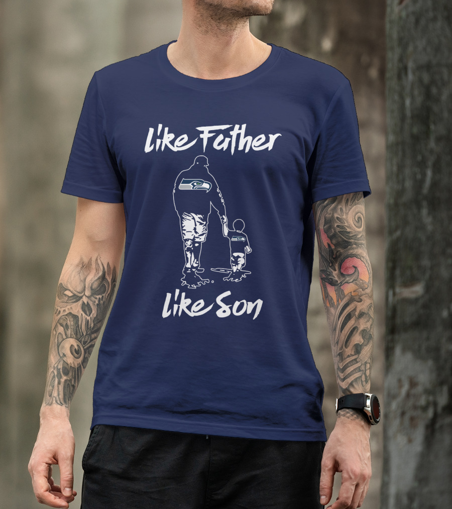 Seattle Seahawks Like Father Like Son T-Shirt
