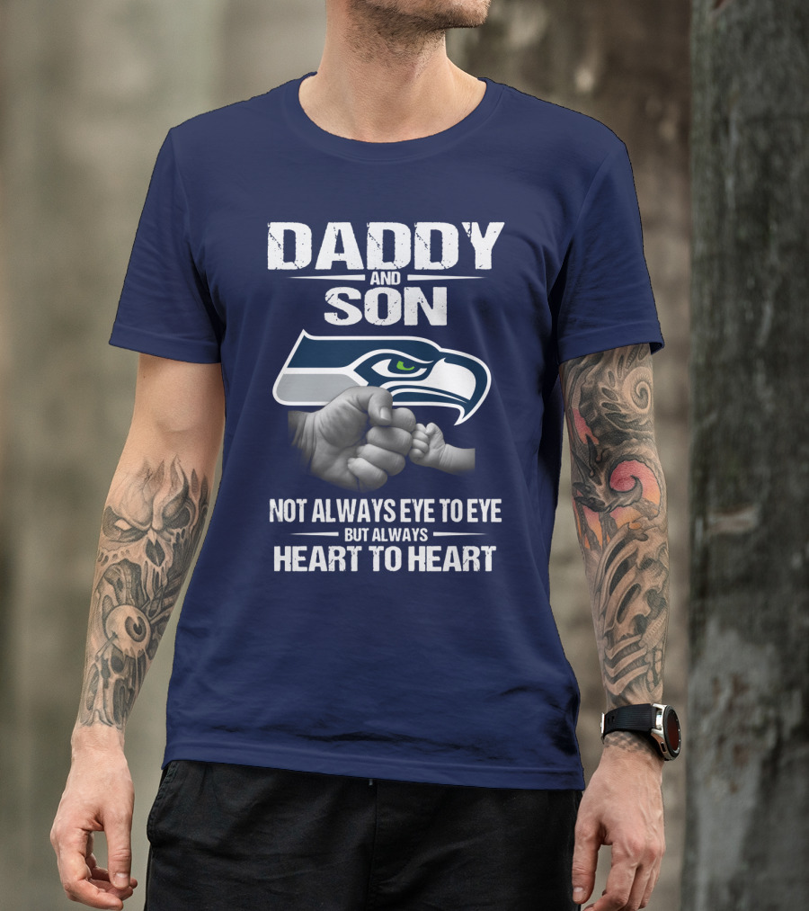 Seattle Seahawks Daddy And Son Not Always Eye To Eye But Always Heart To Heart T-Shirt