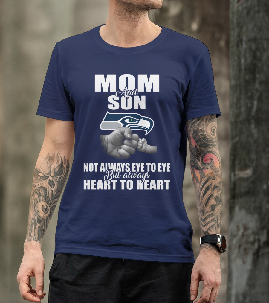 Mom And Son Seattle Seahawks Not Always Eye To Eye But Always Heart To Heart T-Shirt