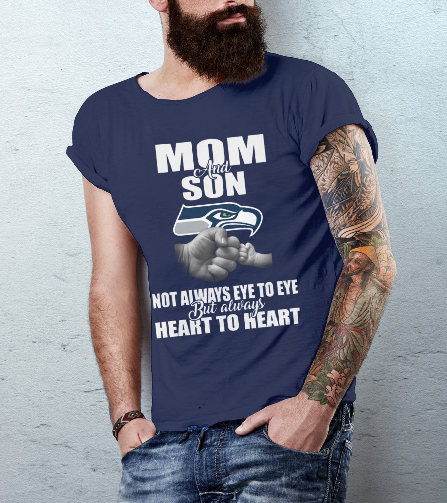 Mom And Son Seattle Seahawks Not Always Eye To Eye But Always Heart To Heart T-Shirt