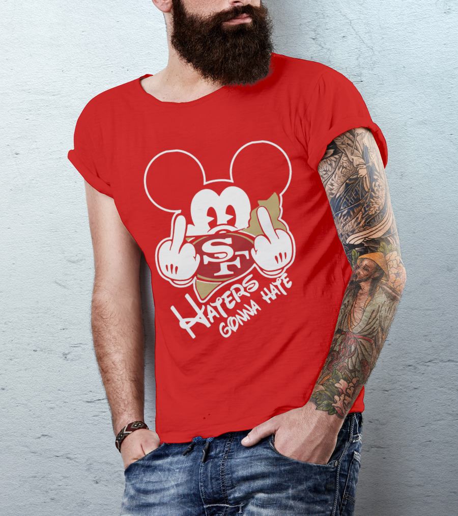 San Francisco 49ers S F Haters Gonna Hate T-Shirt