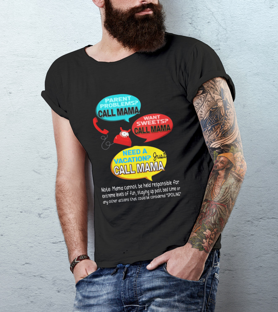 Parent Problems Want Sweets Need Vacation Just Call Mama Gag Text With Red Phone T-Shirt