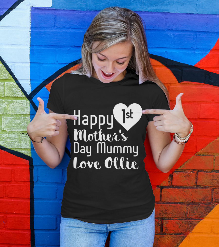 Happy 1st Mother's Day Mummy Love Ollie T-Shirt