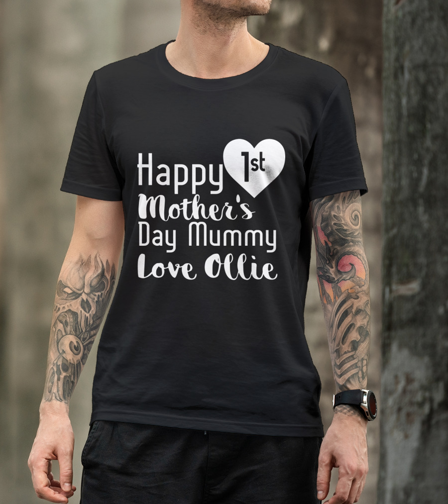 Happy 1st Mother's Day Mummy Love Ollie T-Shirt