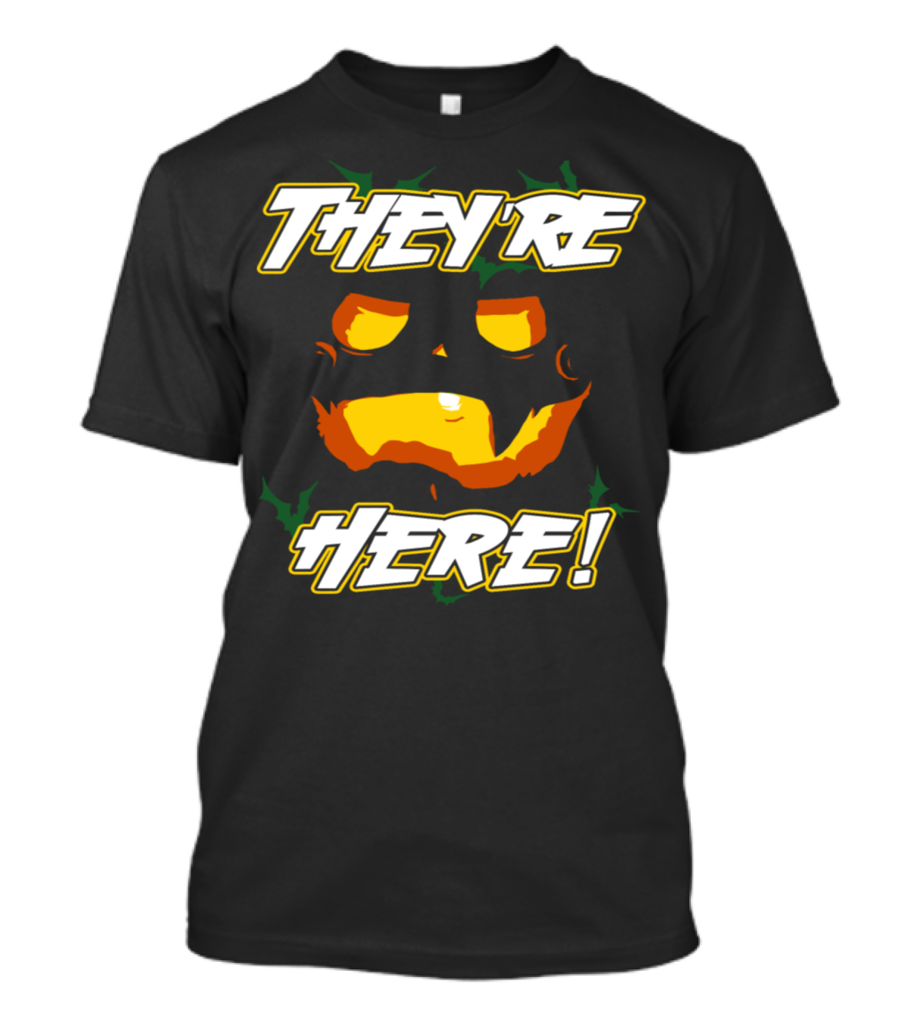 THEY'RE HERE Happy Halloween Pumpkin Face T-Shirt