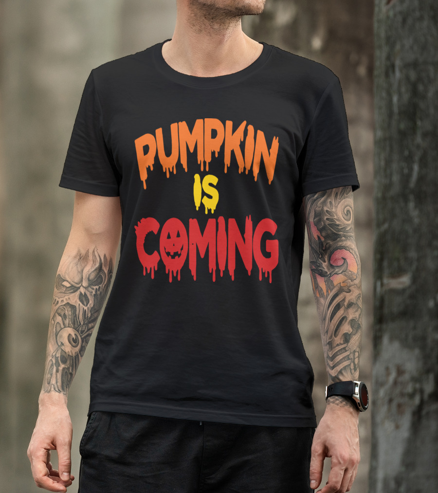 Pumpkin Is Coming Halloween Dripping Text With Jack-O'-Lantern Face T-Shirt