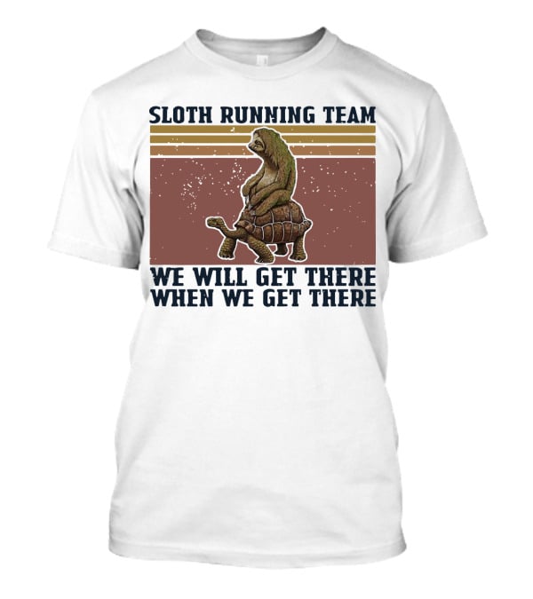 Sloth Running Team We Will Get There When We Get There Vintage Turtle T-Shirt