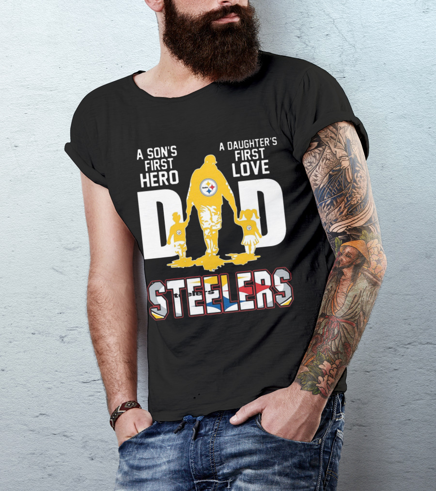 Steelers Dad A Son's First Hero A Daughter's First Love T-Shirt