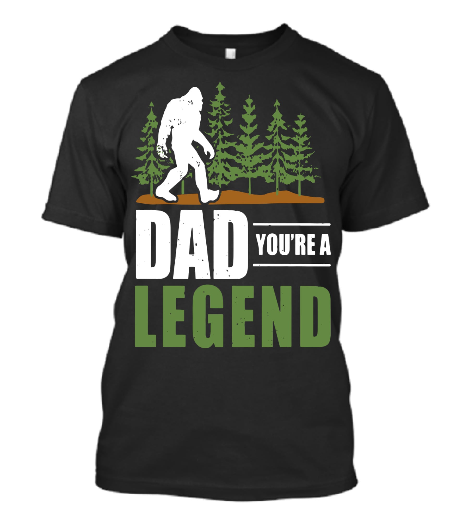 Big Foot Dad You're A Legend Forest T-Shirt