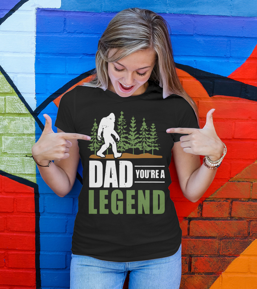 Big Foot Dad You're A Legend Forest T-Shirt