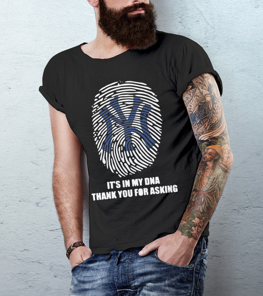 New York Yankees It's In My DNA Thank You For Asking Fingerprint T-Shirt
