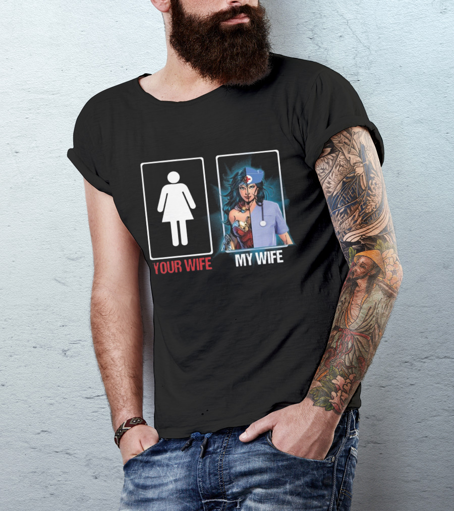 Your Wife Wonder Woman Nurse My Wife Split T-Shirt
