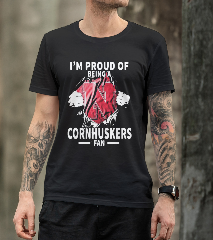 I'm Proud Of Being A Nebraska Cornhuskers Fan T-Shirt