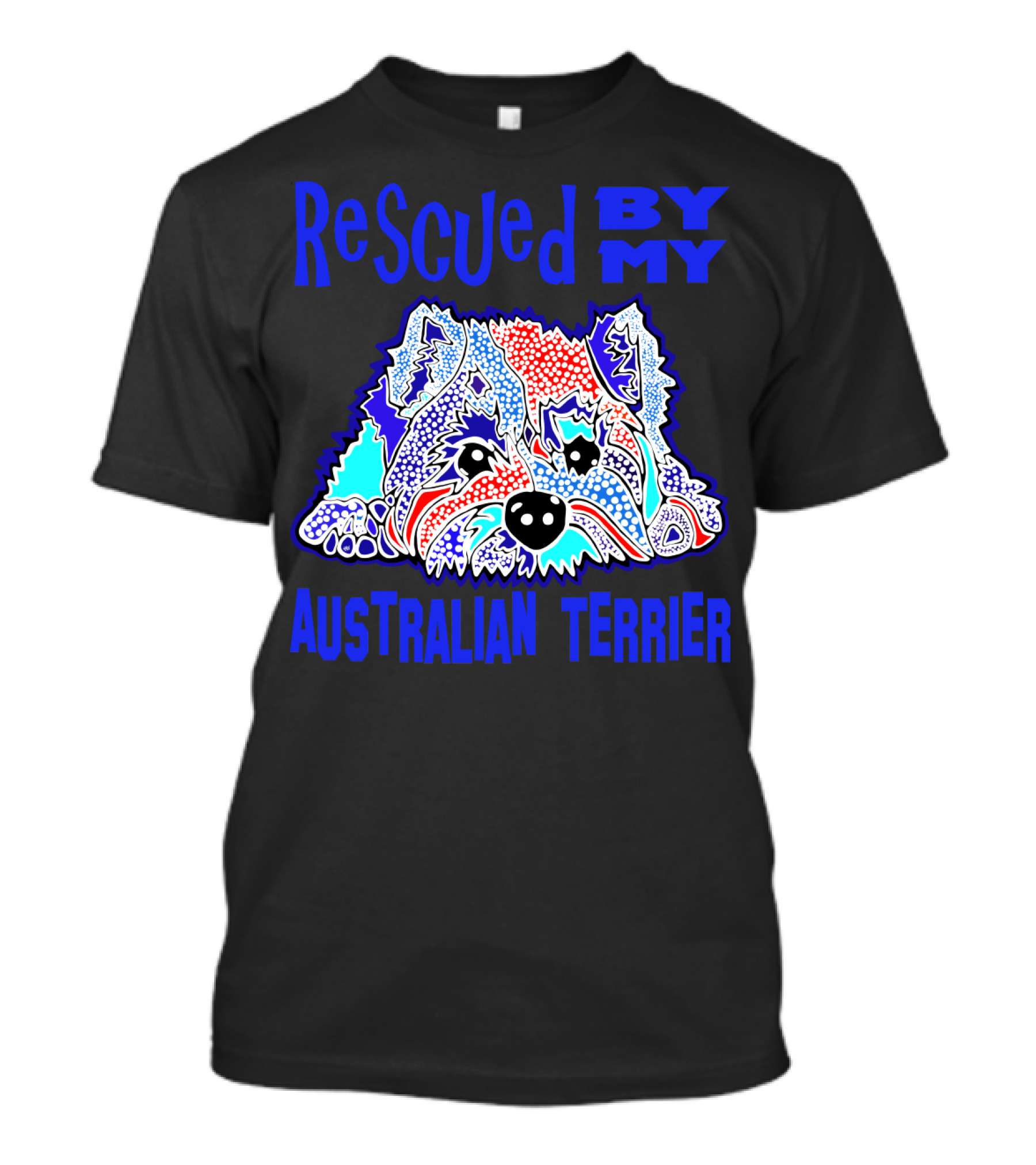 Rescued By My Australian Terrier Colorful Dog T-Shirt