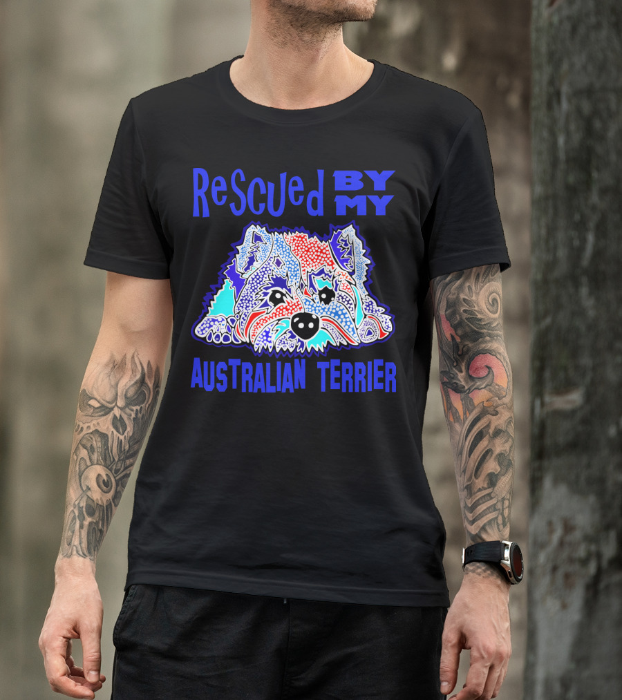 Rescued By My Australian Terrier Colorful Dog T-Shirt