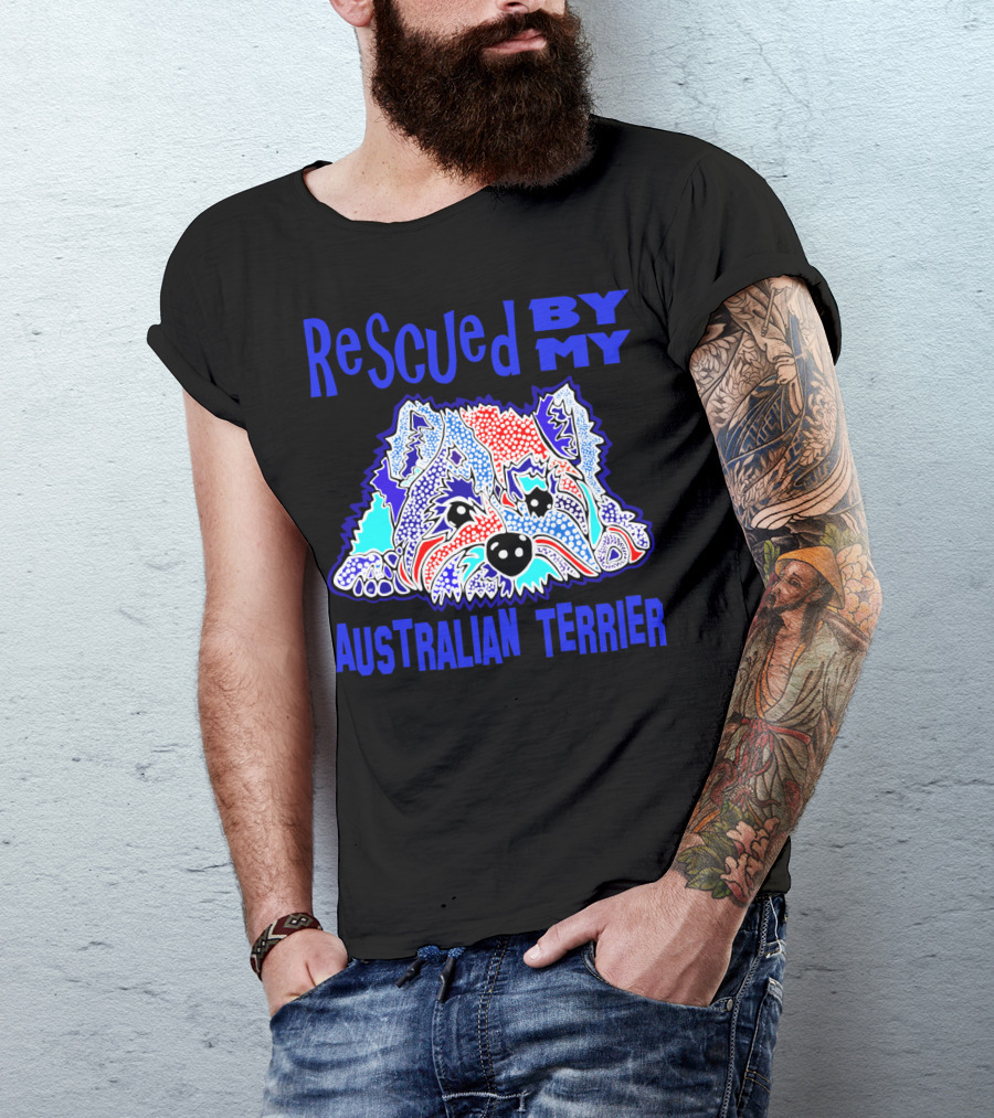 Rescued By My Australian Terrier Colorful Dog T-Shirt