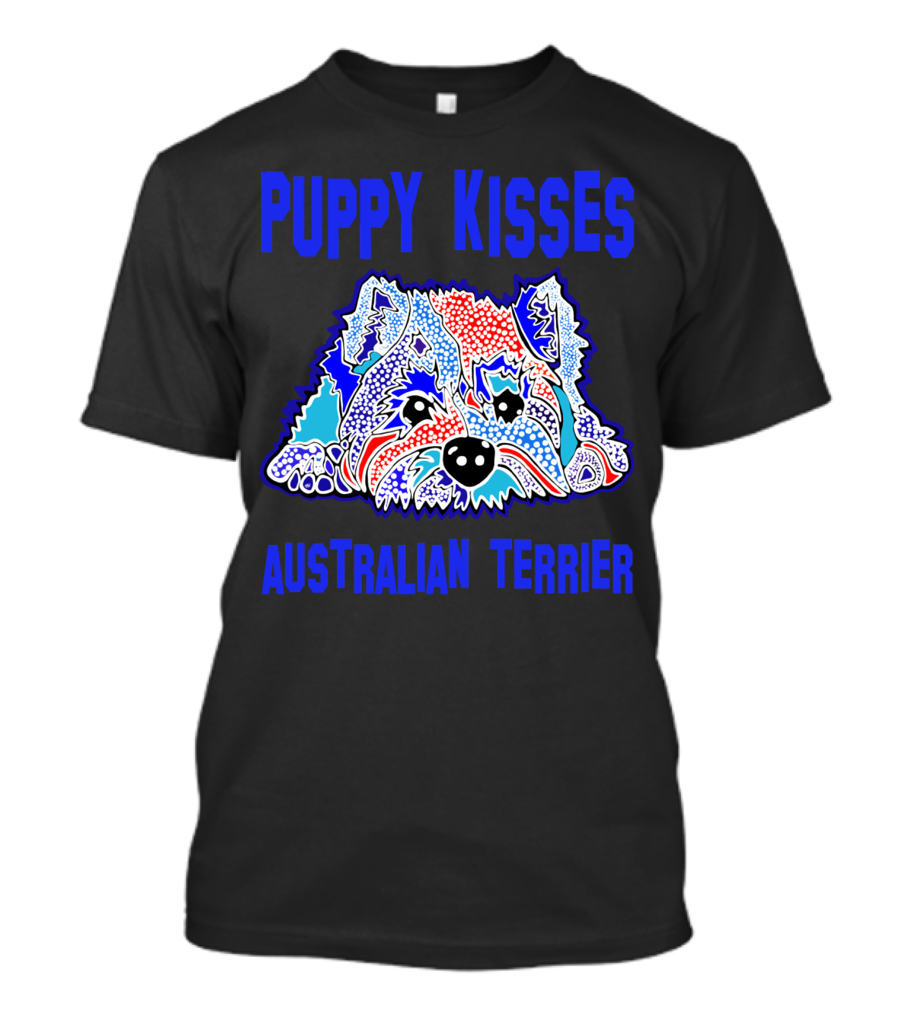 Puppy Kisses Australian Terrier Colorful Dog T-Shirt