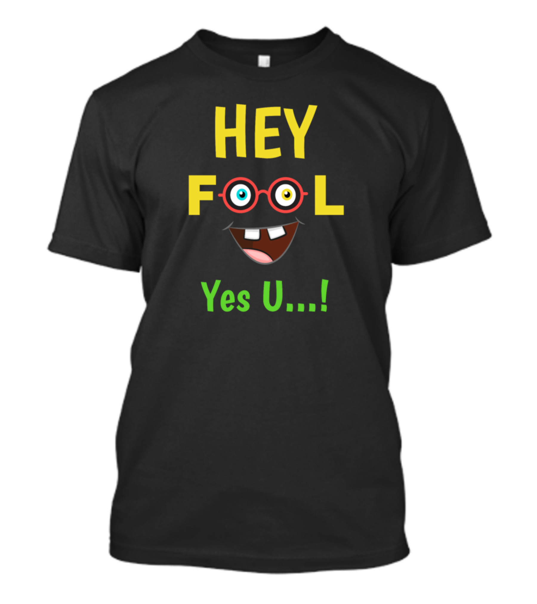 Hey Fool Yes U Colorful Character With Glasses And Face T-Shirt