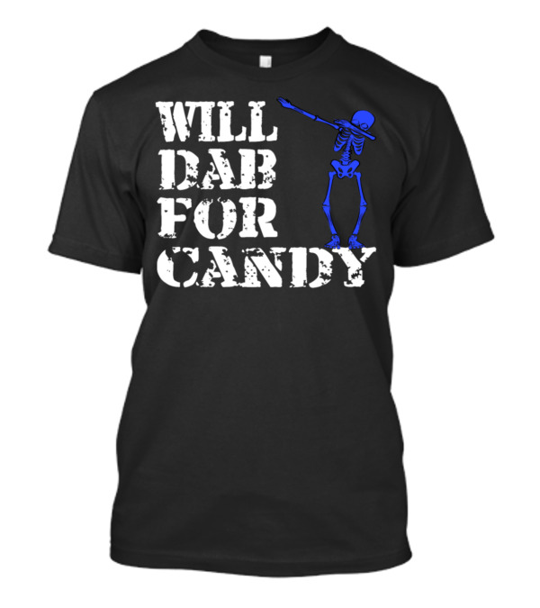 Will Dab For Candy Funny Halloween Blue Skeleton Trick Or Treat Lover T-Shirt