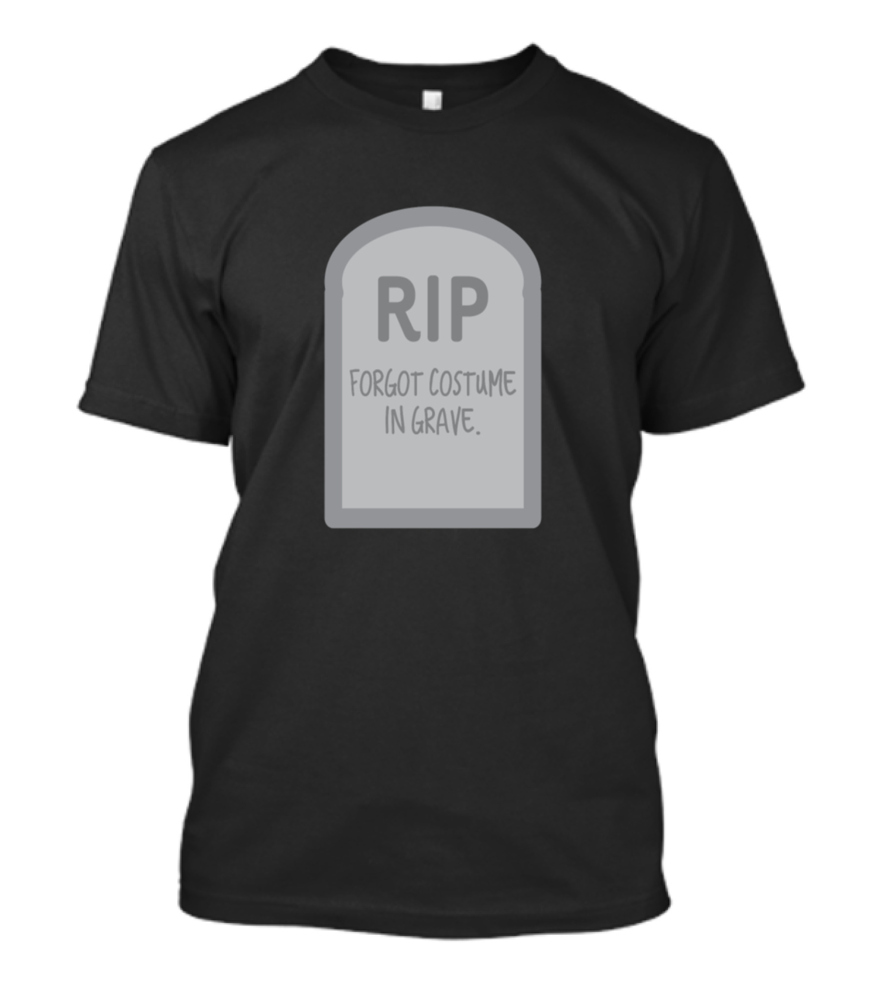 RIP Forgot Costume In Grave Trick Or Treat Halloween Tombstone T-Shirt