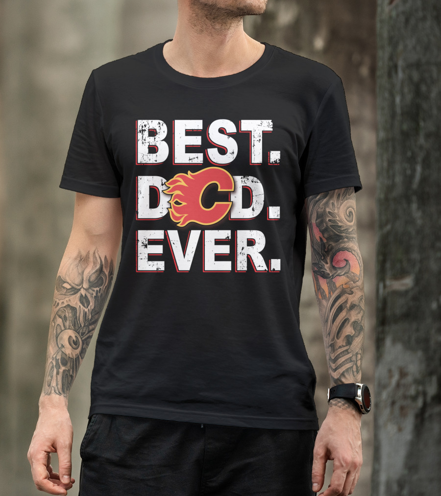 Best Dad Ever Calgary Flames T-Shirt