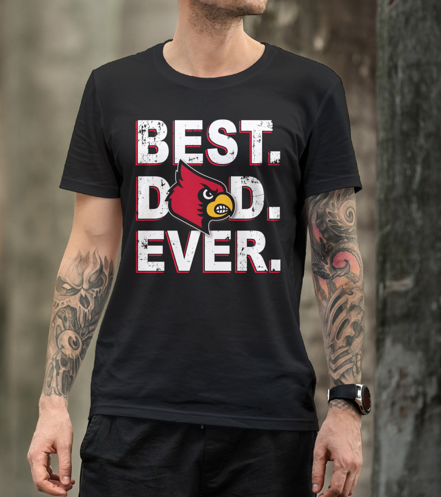 Best Dad Ever Louisville Cardinals T-Shirt