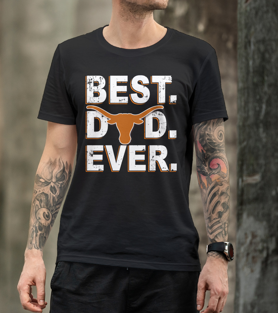 Best Dad Ever Texas Longhorns T-Shirt