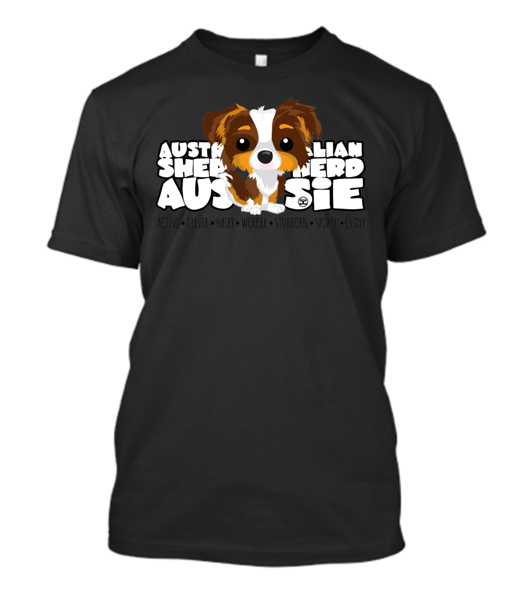 Australian Shepherd Aussie - Active Clever Happy Worker Stubborn Sporty Cuddly T-Shirt