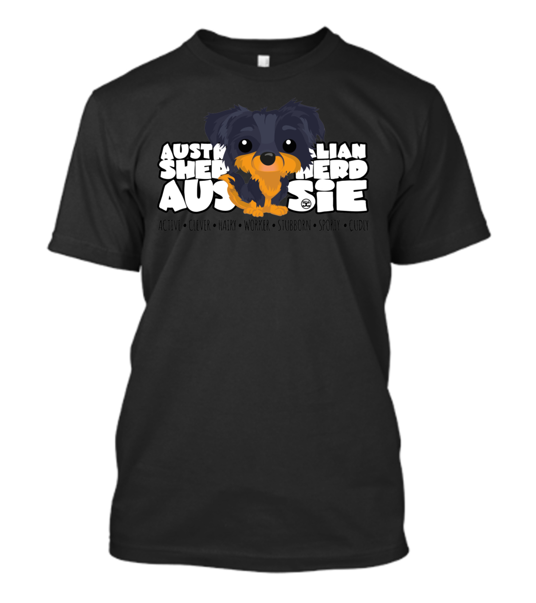 Australian Shepherd Aussie Active Clever Happy Worker Stubborn Sporty Cuddly Black Tan T-Shirt