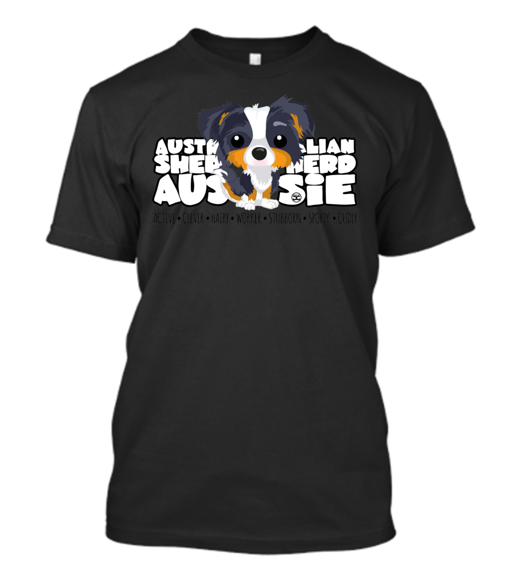Aussie Trico Australian Shepherd Big Heads Active Clever Hairy Worker Stubborn Sporty Cuddly T-Shirt
