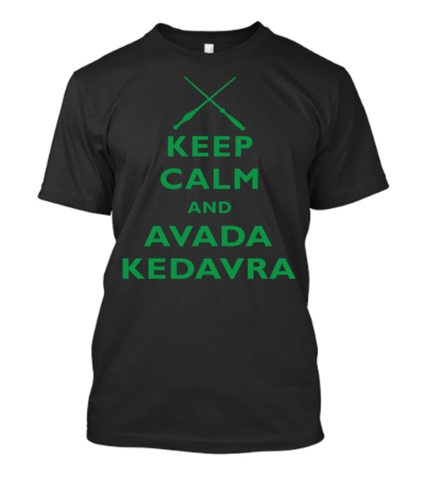 Keep Calm And Avada Kedavra Wizardry Spellcasting Humor T-Shirt