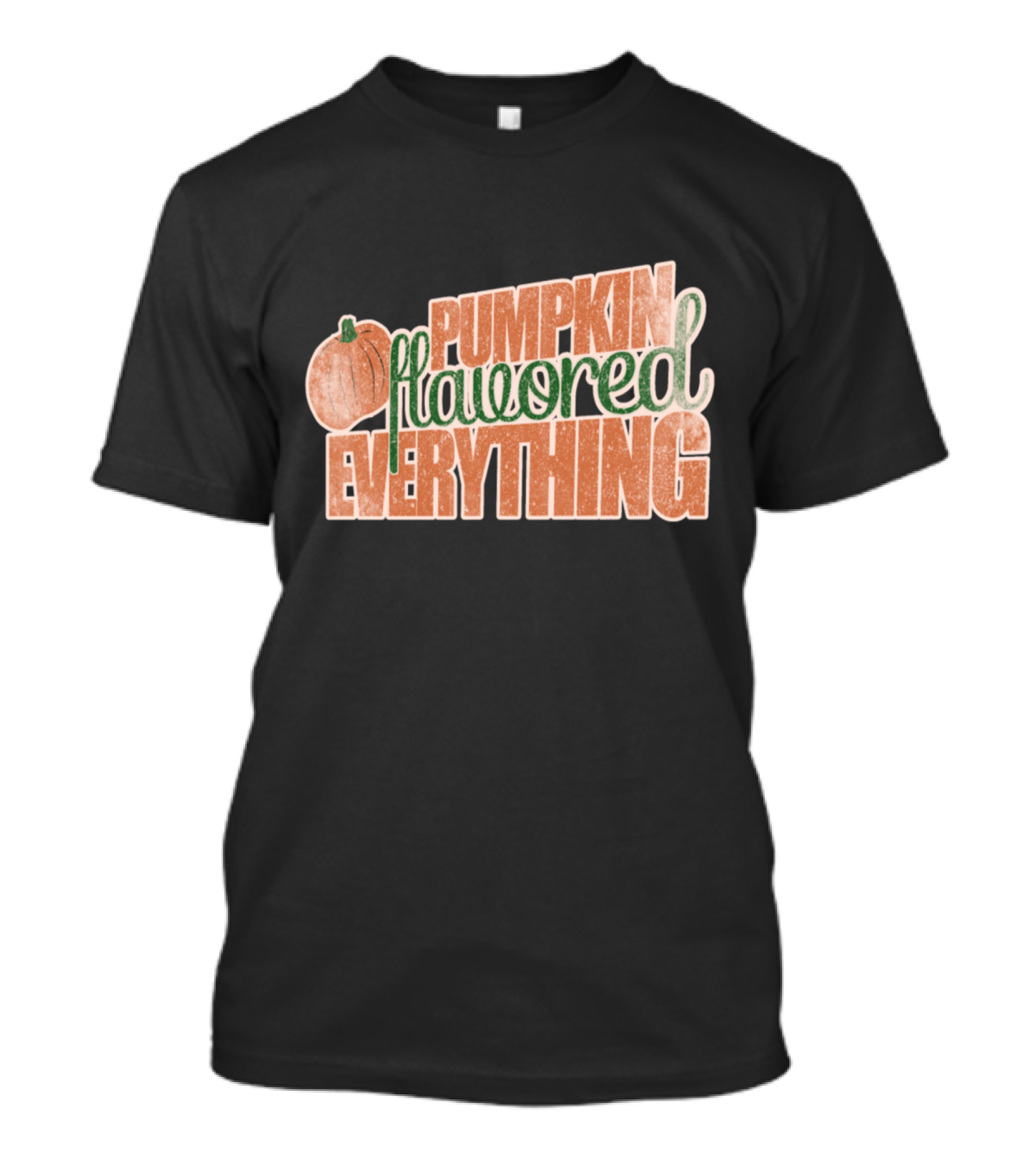 Pumpkin Flavored Everything T-Shirt