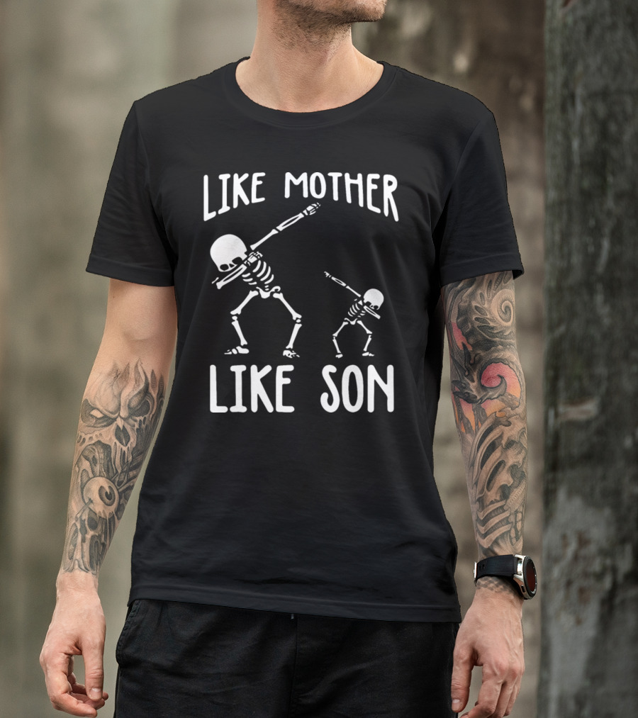 LIKE MOTHER LIKE SON SKELETON DAB POSE T-Shirt