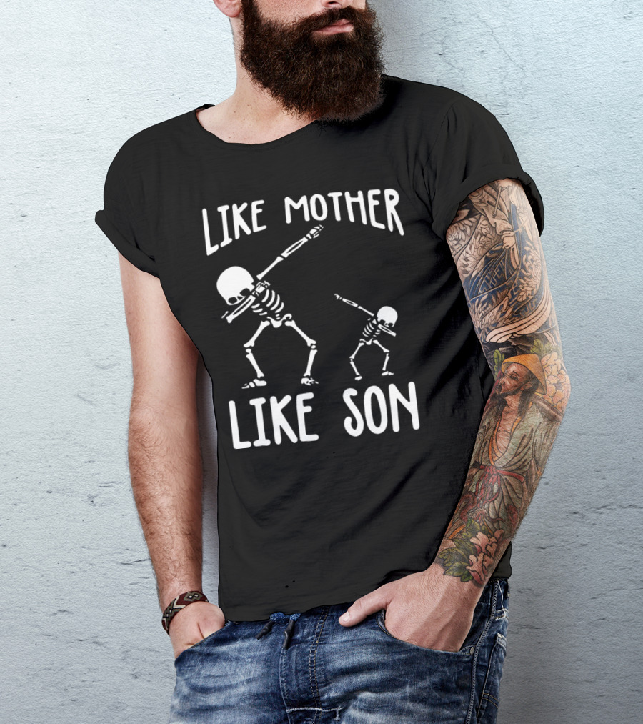 LIKE MOTHER LIKE SON SKELETON DAB POSE T-Shirt