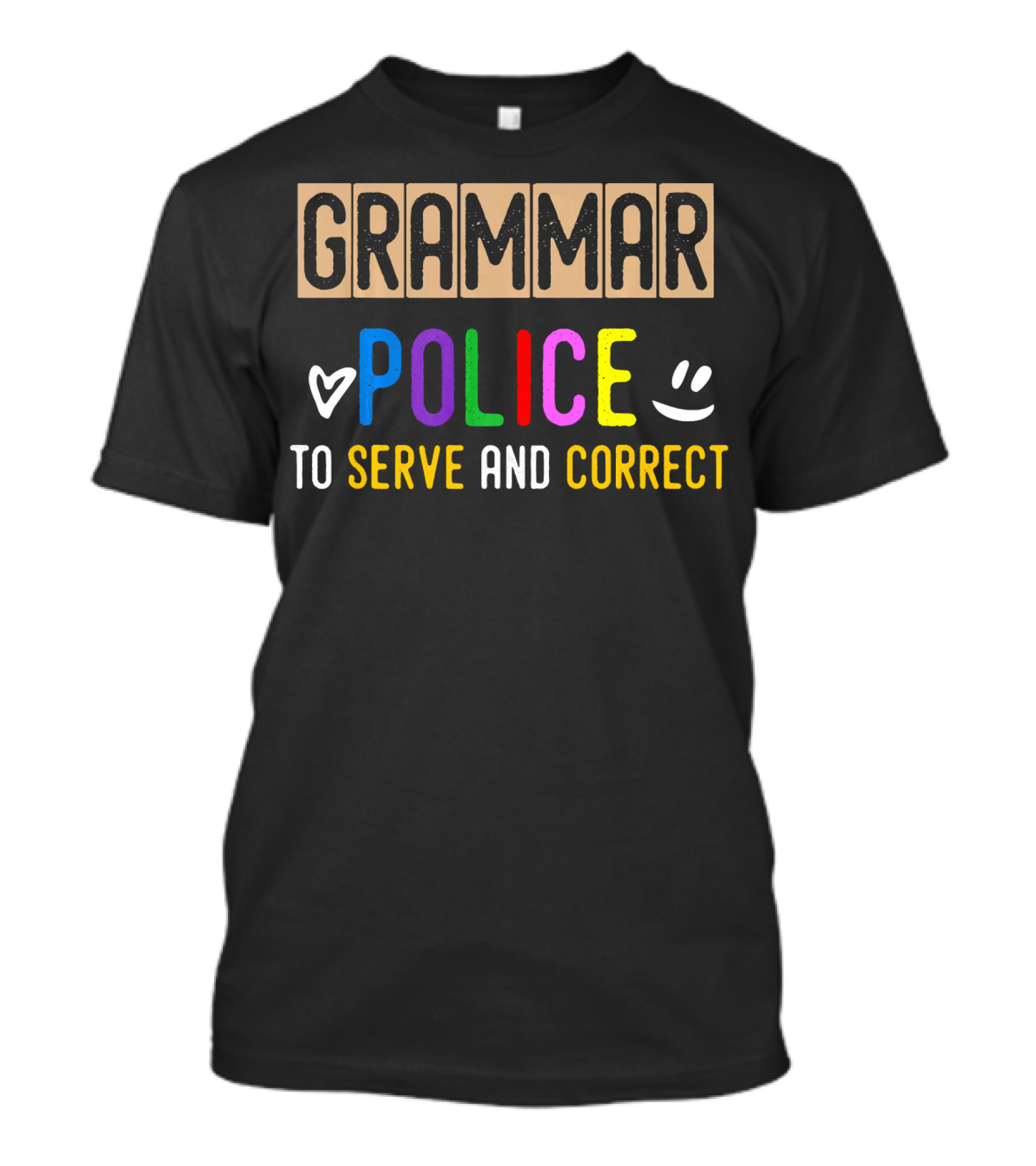 GRAMMAR POLICE TO SERVE AND CORRECT T-Shirt