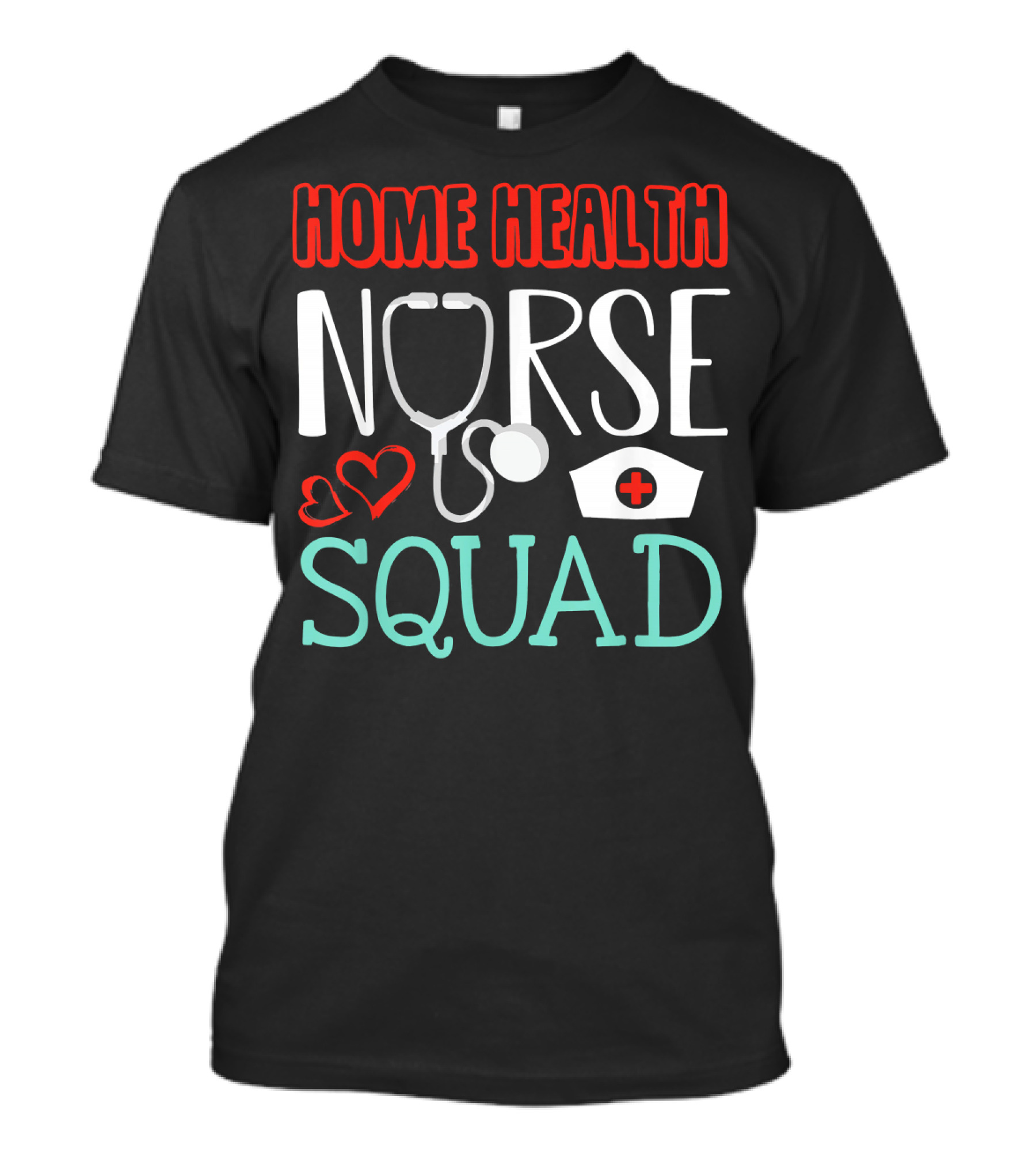 Home Health Nurse Squad Stethoscope And Nurse Hat Hearts T-Shirt