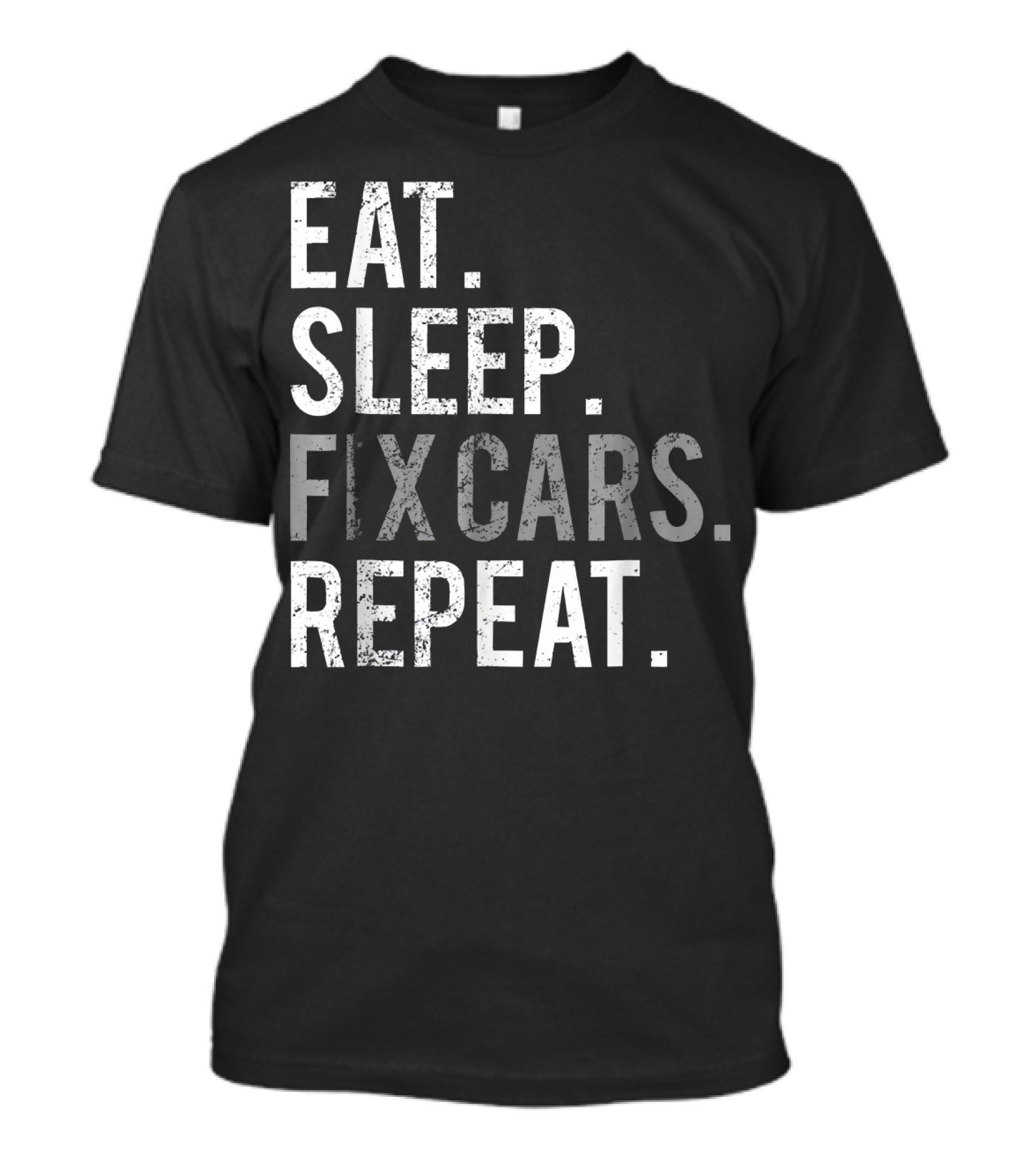 Eat Sleep Fix Cars Repeat Funny Mechanic T-Shirt