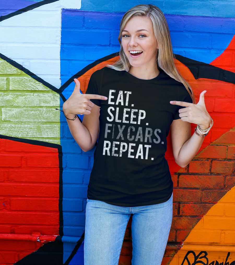 Eat Sleep Fix Cars Repeat Funny Mechanic T-Shirt