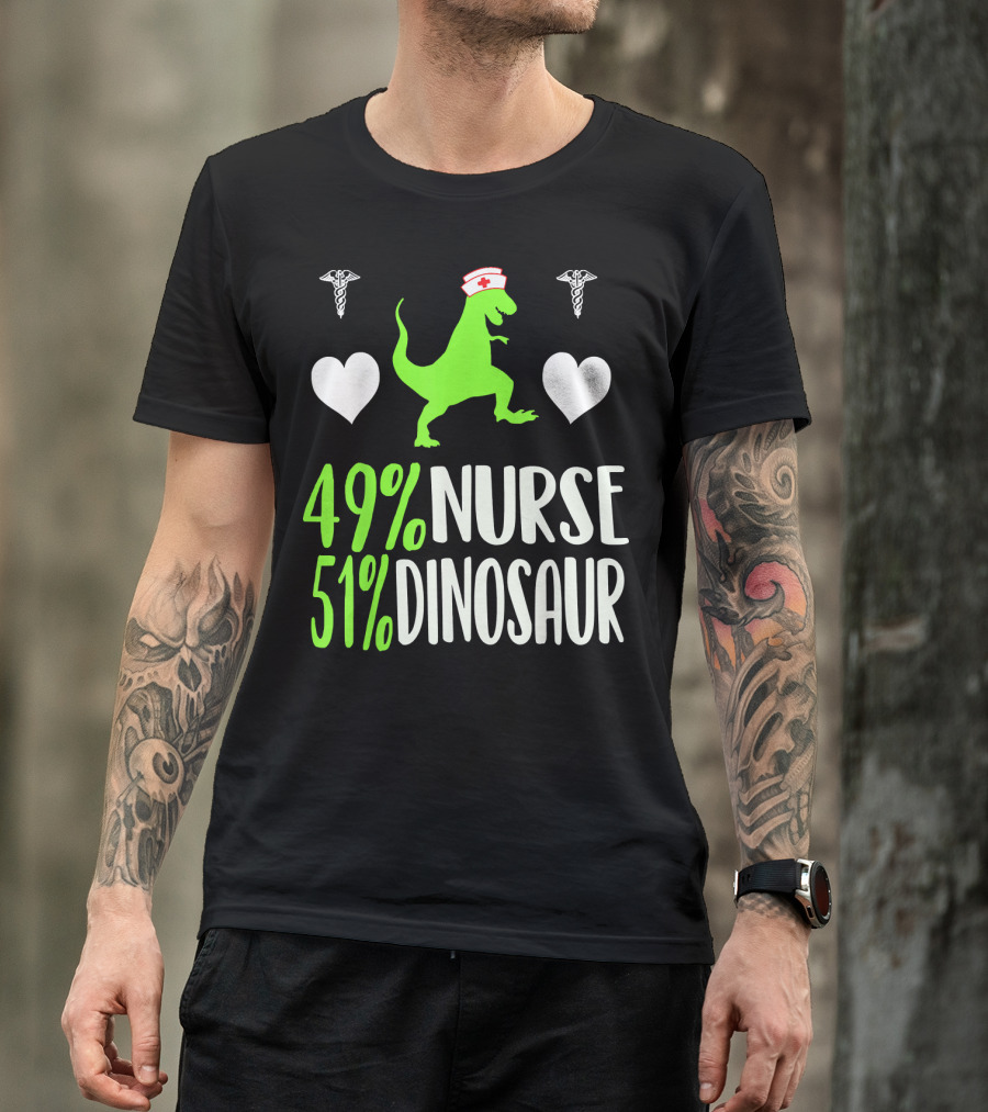 49% Nurse 51% Dinosaur Funny Nurse Dinosaur Nursing T-Shirt