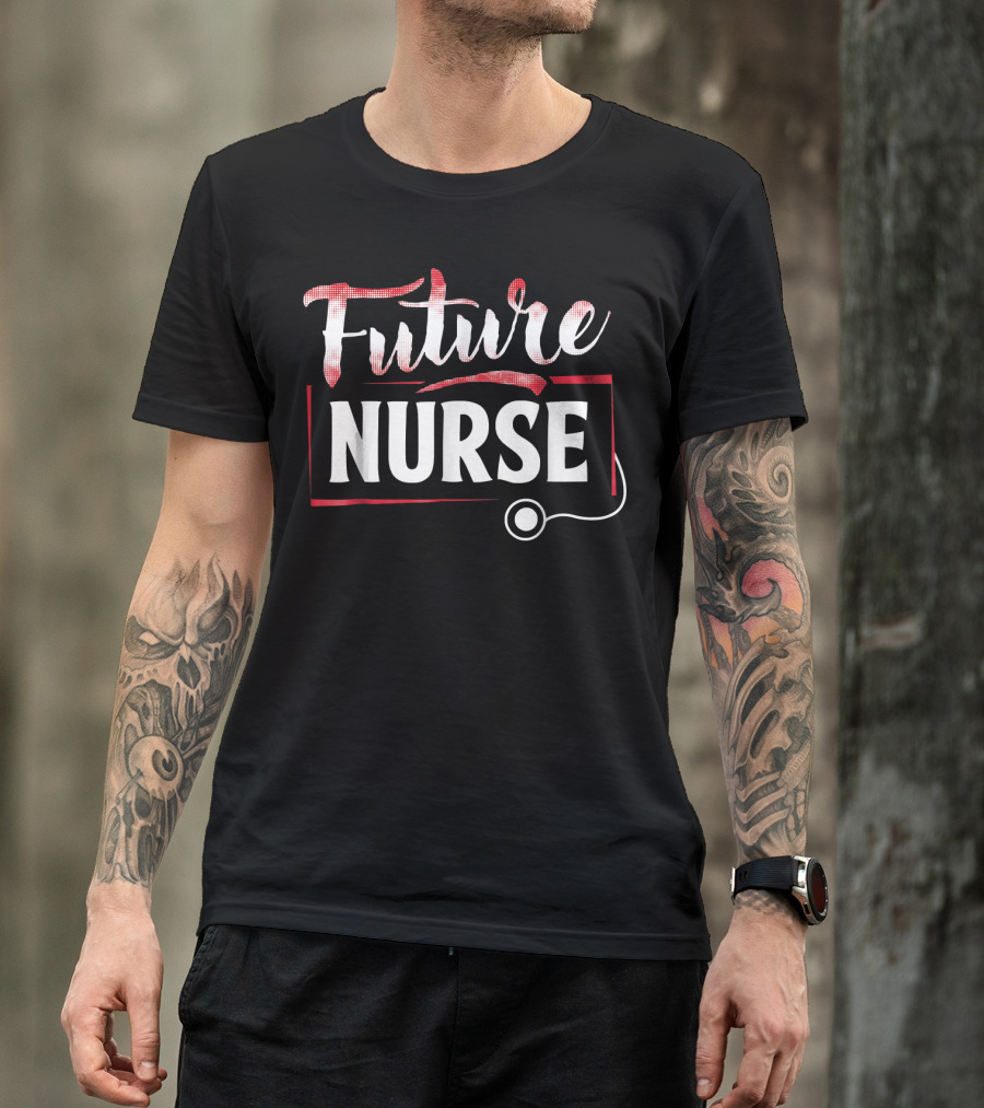 Future Nurse School Nursing Love T-Shirt