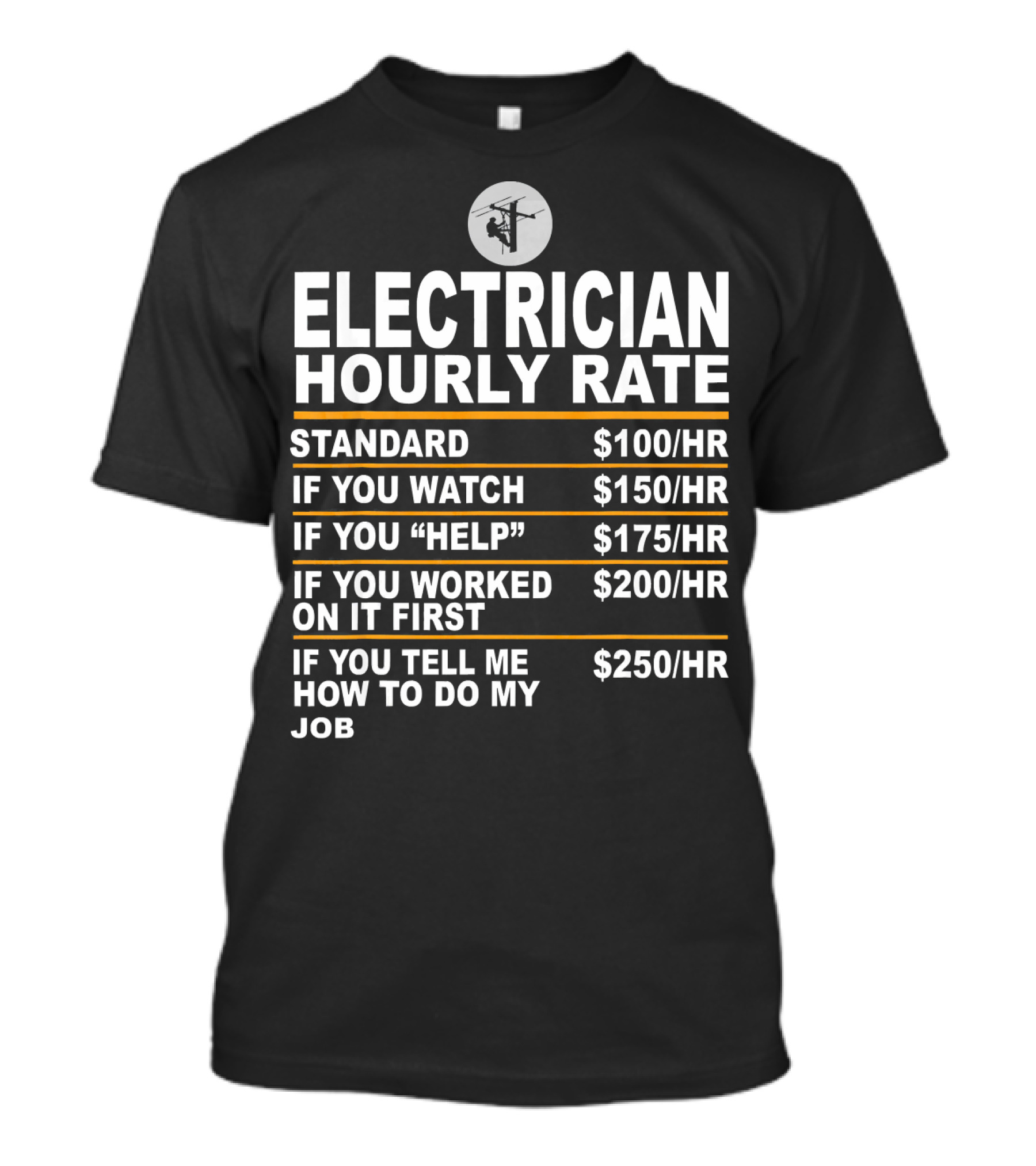 Funny Electrician Hourly Rate Standard Watch Help Worked Tell Me T-Shirt
