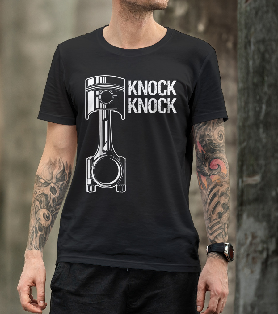 Knock Knock Car Mechanic Piston Humor T-Shirt