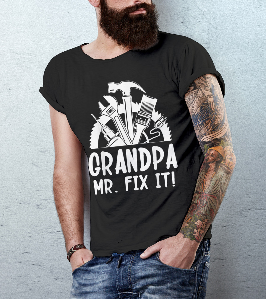 Grandpa Mr Fix It Hammer Drill Wrench Brush Tools T-Shirt